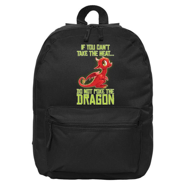 If You Can't Take The Heat, Do Not Poke The Dragon 16 in Basic Backpack