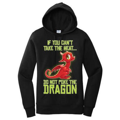 If You Can't Take The Heat, Do Not Poke The Dragon Women's Pullover Hoodie