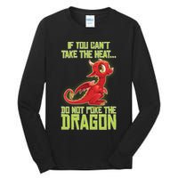 If You Can't Take The Heat, Do Not Poke The Dragon Tall Long Sleeve T-Shirt