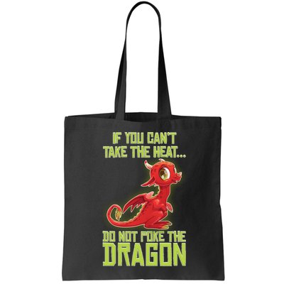 If You Can't Take The Heat, Do Not Poke The Dragon Bag