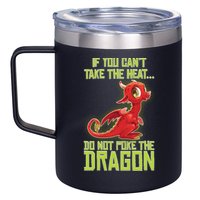 If You Can't Take The Heat, Do Not Poke The Dragon 12oz Stainless Steel Coffee Mug