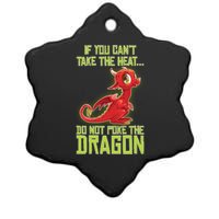 If You Can't Take The Heat, Do Not Poke The Dragon Ceramic Star Ornament