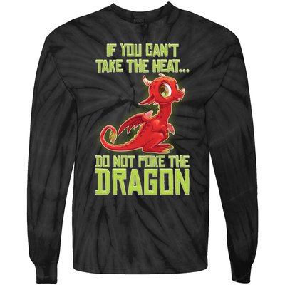 If You Can't Take The Heat, Do Not Poke The Dragon Tie-Dye Long Sleeve Shirt