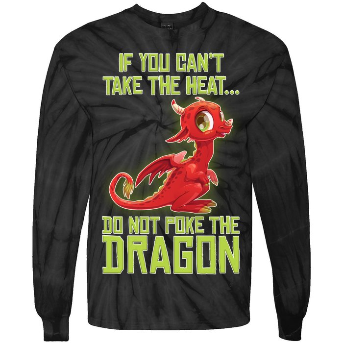 If You Can't Take The Heat, Do Not Poke The Dragon Tie-Dye Long Sleeve Shirt