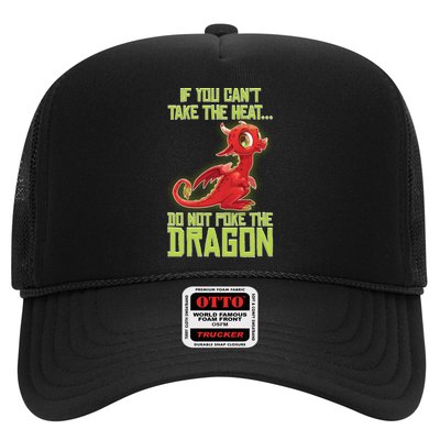 If You Can't Take The Heat, Do Not Poke The Dragon Trucker Hat