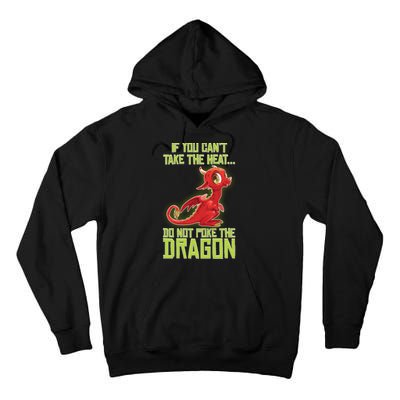 If You Can't Take The Heat, Do Not Poke The Dragon Tall Hoodie