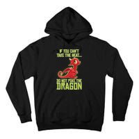 If You Can't Take The Heat, Do Not Poke The Dragon Tall Hoodie