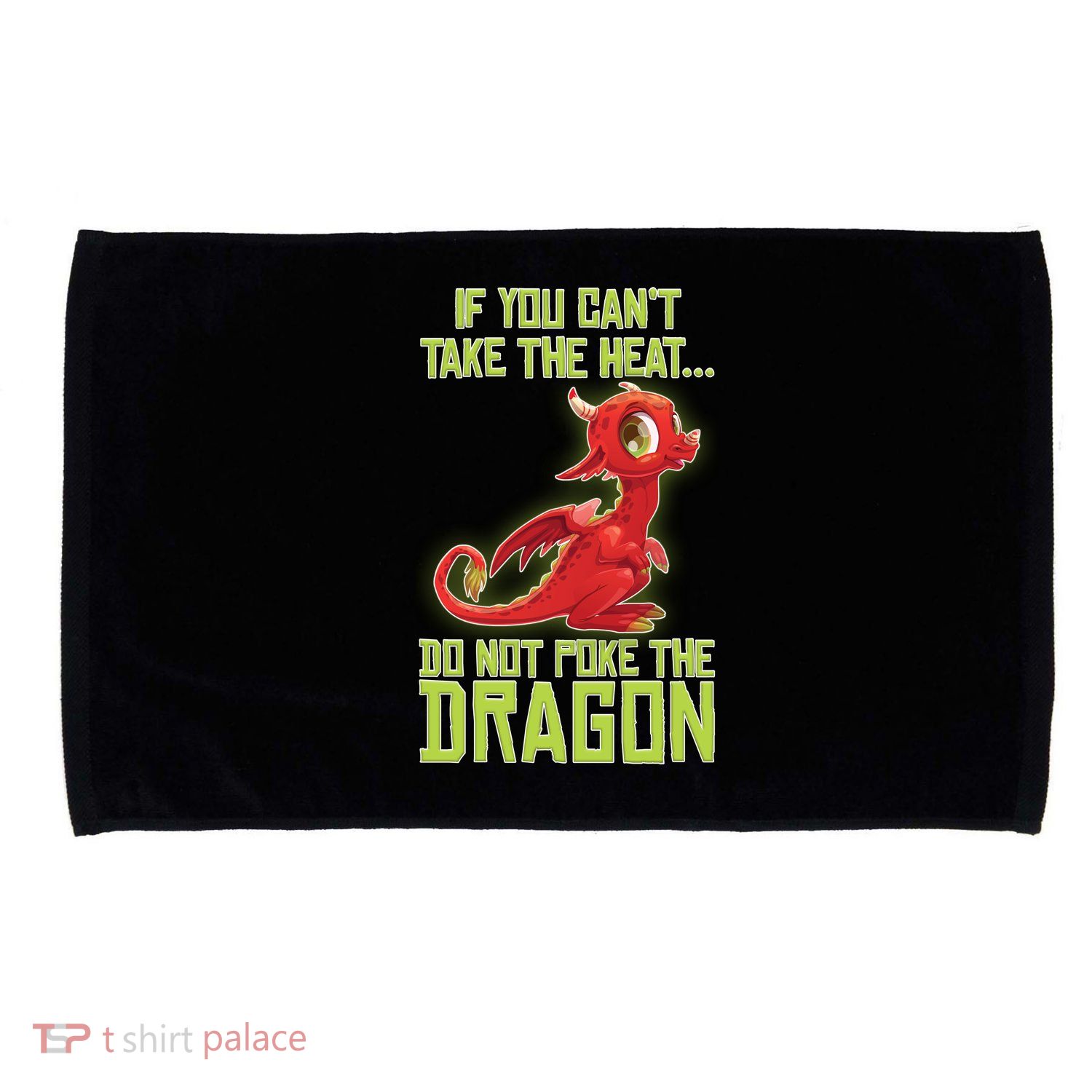 If You Can't Take The Heat, Do Not Poke The Dragon Microfiber Hand Towel