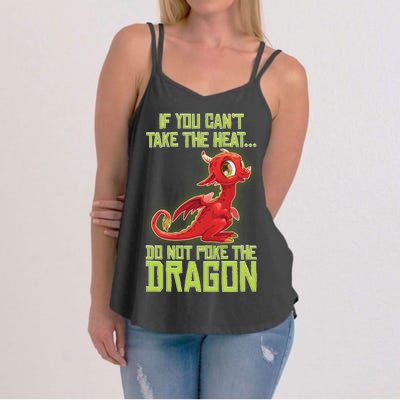 If You Can't Take The Heat, Do Not Poke The Dragon Women's Strappy Tank