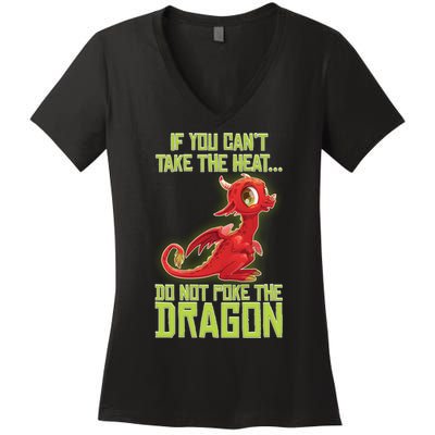 If You Can't Take The Heat, Do Not Poke The Dragon Women's V-Neck T-Shirt