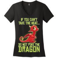 If You Can't Take The Heat, Do Not Poke The Dragon Women's V-Neck T-Shirt