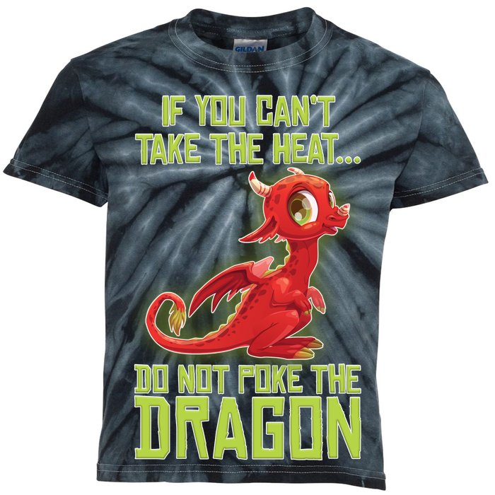 If You Can't Take The Heat, Do Not Poke The Dragon Kids Tie-Dye T-Shirt