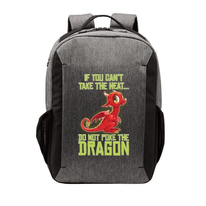 If You Can't Take The Heat, Do Not Poke The Dragon Vector Backpack