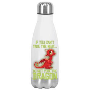 If You Can't Take The Heat, Do Not Poke The Dragon Stainless Steel Insulated Water Bottle