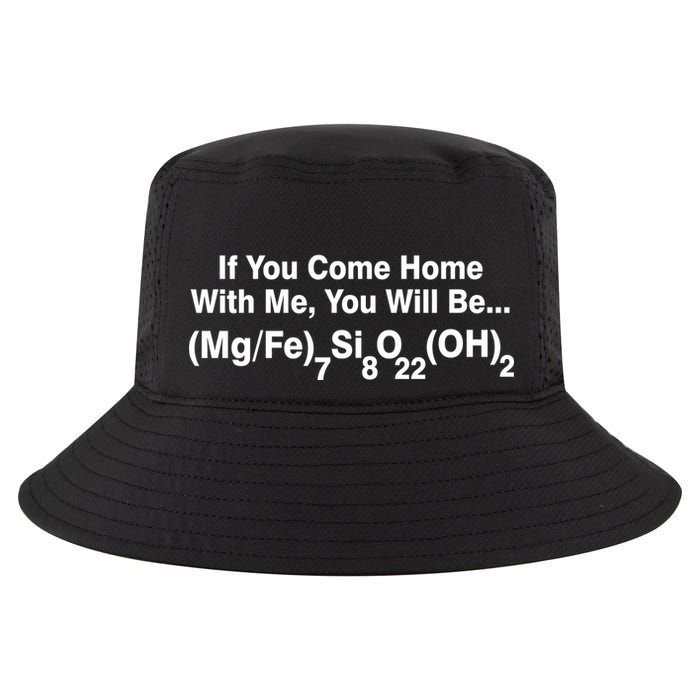 If You Come Home With Me You Will Be Cummingtonite Cool Comfort Performance Bucket Hat
