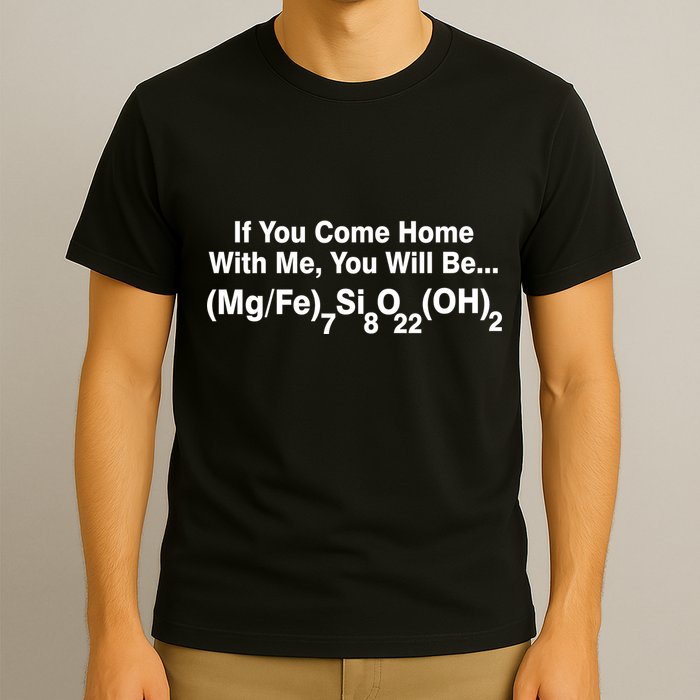 If You Come Home With Me You Will Be Cummingtonite T-Shirt