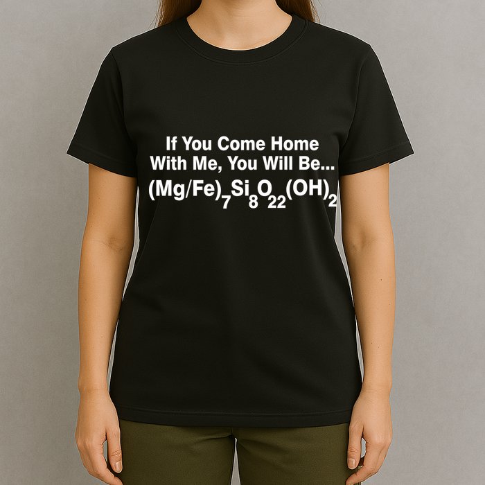 If You Come Home With Me You Will Be Cummingtonite T-Shirt