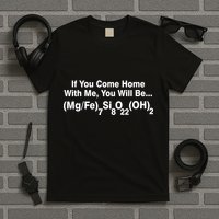 If You Come Home With Me You Will Be Cummingtonite T-Shirt