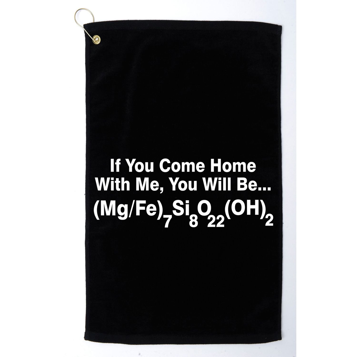 If You Come Home With Me You Will Be Cummingtonite Golf Towel