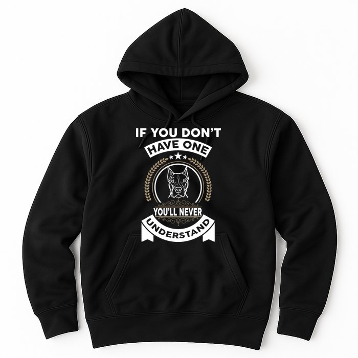 If You Don't Have A Pitbull You'll Never Understand Hoodie