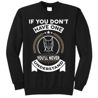 If You Don't Have A Pitbull You'll Never Understand Sweatshirt