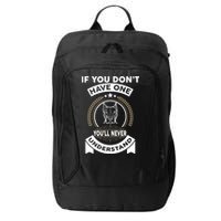 If You Don't Have A Pitbull You'll Never Understand City Backpack