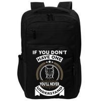 If You Don't Have A Pitbull You'll Never Understand Impact Tech Backpack
