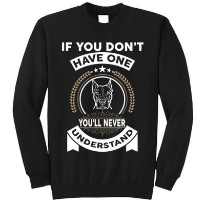 If You Don't Have A Pitbull You'll Never Understand Tall Sweatshirt