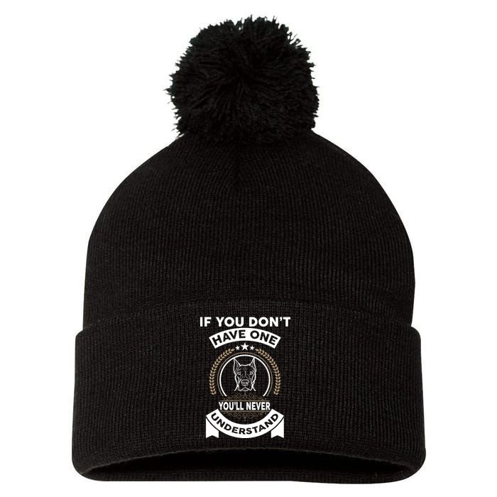 If You Don't Have A Pitbull You'll Never Understand Pom Pom 12in Knit Beanie