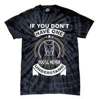 If You Don't Have A Pitbull You'll Never Understand Tie-Dye T-Shirt