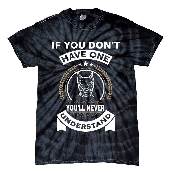 If You Don't Have A Pitbull You'll Never Understand Tie-Dye T-Shirt