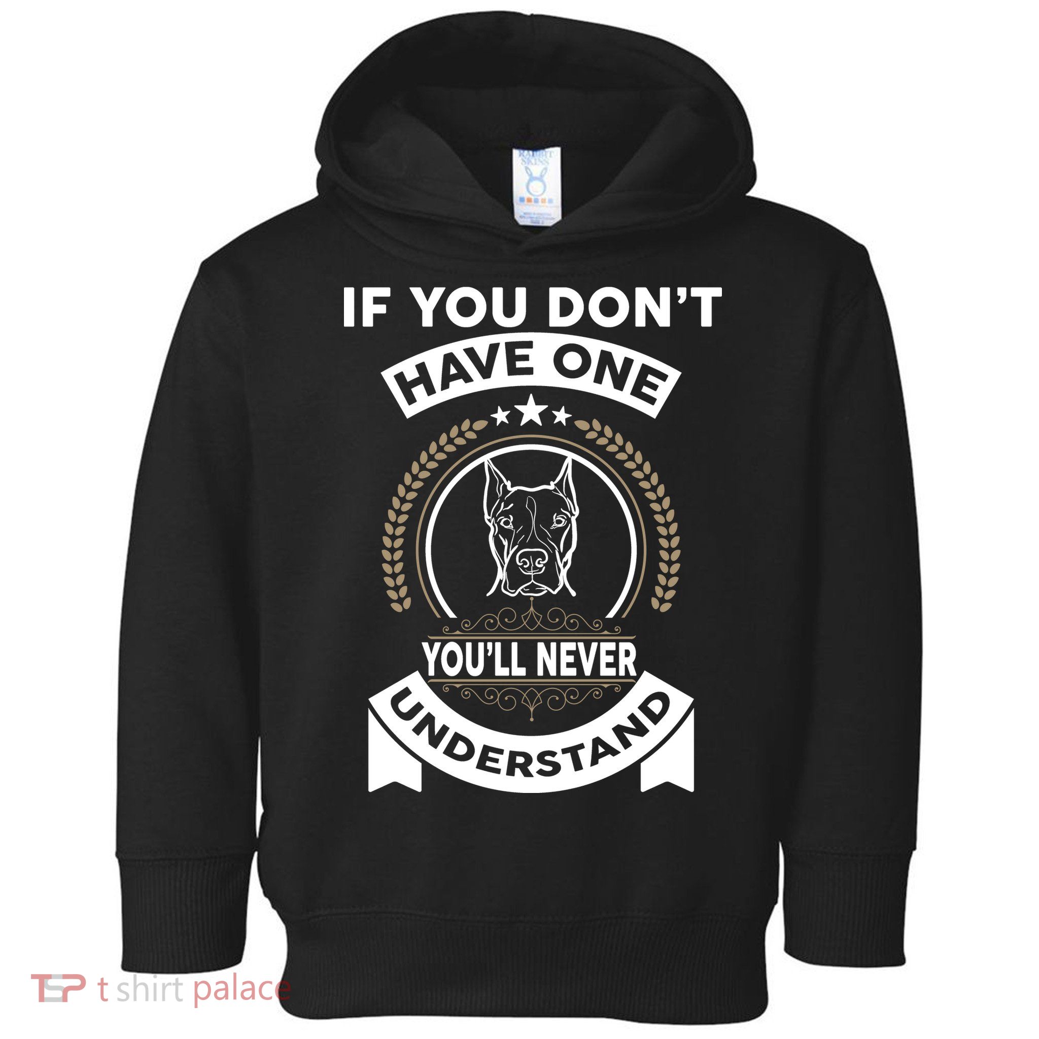 If You Don't Have A Pitbull You'll Never Understand Toddler Hoodie
