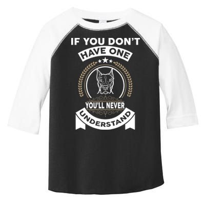 If You Don't Have A Pitbull You'll Never Understand Toddler Fine Jersey T-Shirt