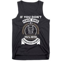 If You Don't Have A Pitbull You'll Never Understand Tank Top