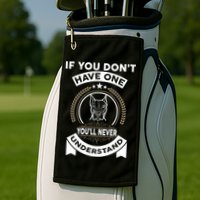 If You Don't Have A Pitbull You'll Never Understand Golf Towel