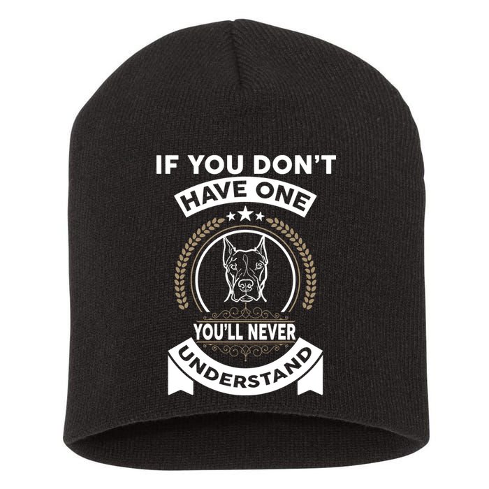 If You Don't Have A Pitbull You'll Never Understand Short Acrylic Beanie