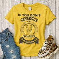 If You Don't Have A Pitbull You'll Never Understand Womens T-Shirt