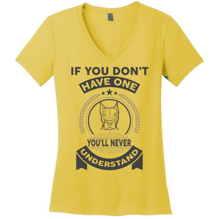 If You Don't Have A Pitbull You'll Never Understand Women's V-Neck T-Shirt
