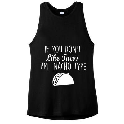 If You don't Like Tacos I'm Nacho Type Ladies PosiCharge Tri-Blend Wicking Tank
