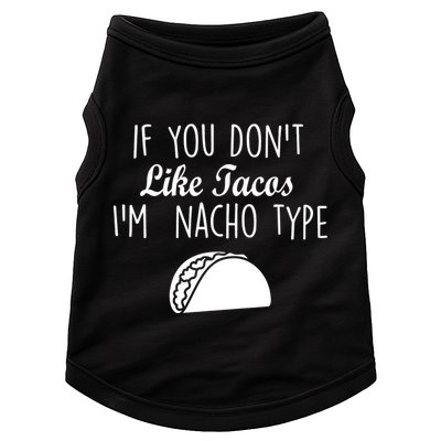 If You don't Like Tacos I'm Nacho Type Doggie Tank