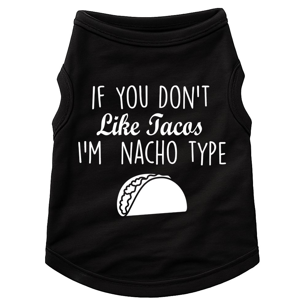 If You don't Like Tacos I'm Nacho Type Doggie Tank