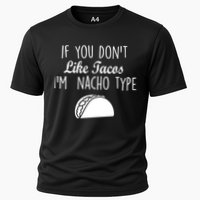 If You don't Like Tacos I'm Nacho Type Performance Shirt