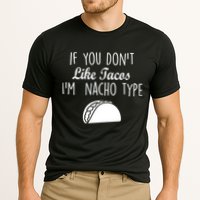 If You don't Like Tacos I'm Nacho Type Performance Shirt