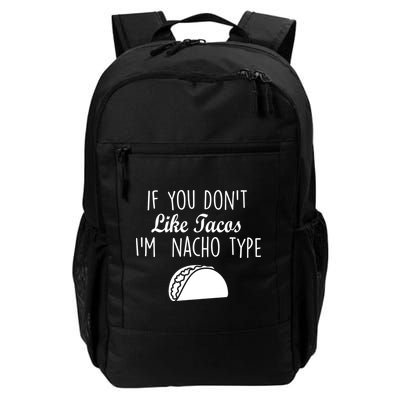 If You don't Like Tacos I'm Nacho Type Backpack