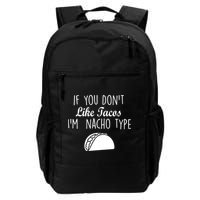 If You don't Like Tacos I'm Nacho Type Backpack