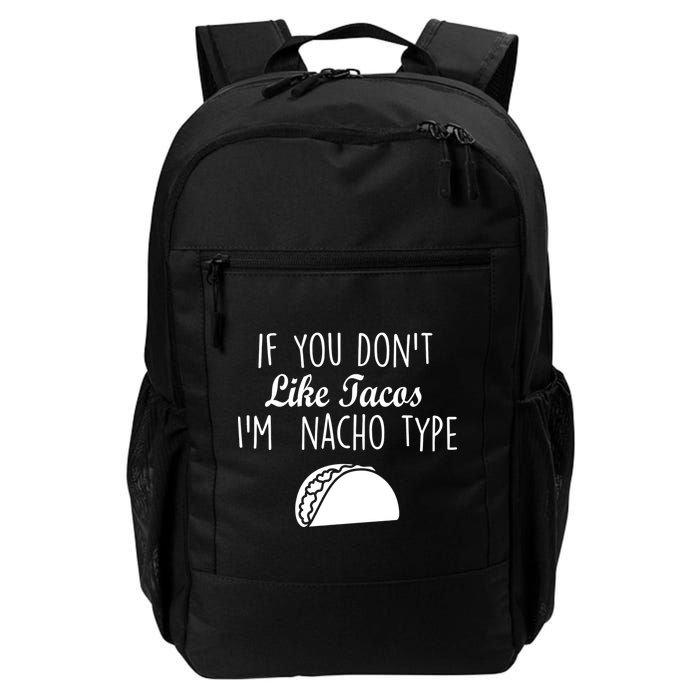 If You don't Like Tacos I'm Nacho Type Backpack