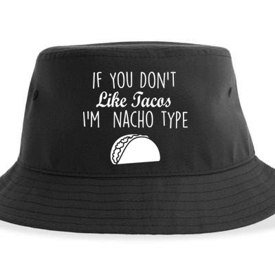 If You don't Like Tacos I'm Nacho Type Sustainable Bucket Hat