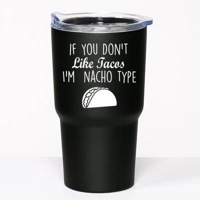 If You don't Like Tacos I'm Nacho Type Tumbler