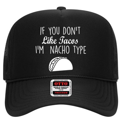 If You don't Like Tacos I'm Nacho Type Trucker Hat