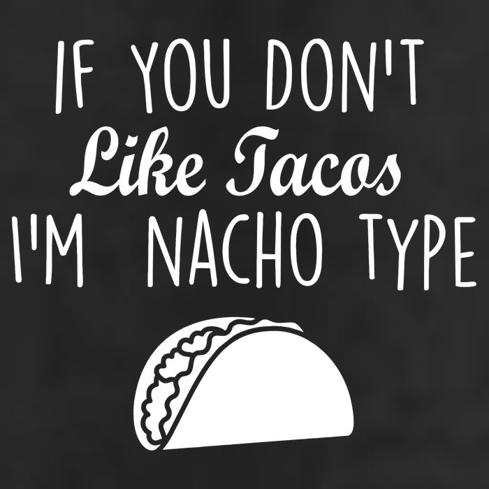 If You don't Like Tacos I'm Nacho Type Golf Towel